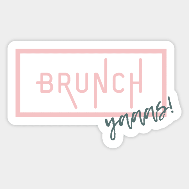 Brunch Yaaas! Sticker by Three Little Birds